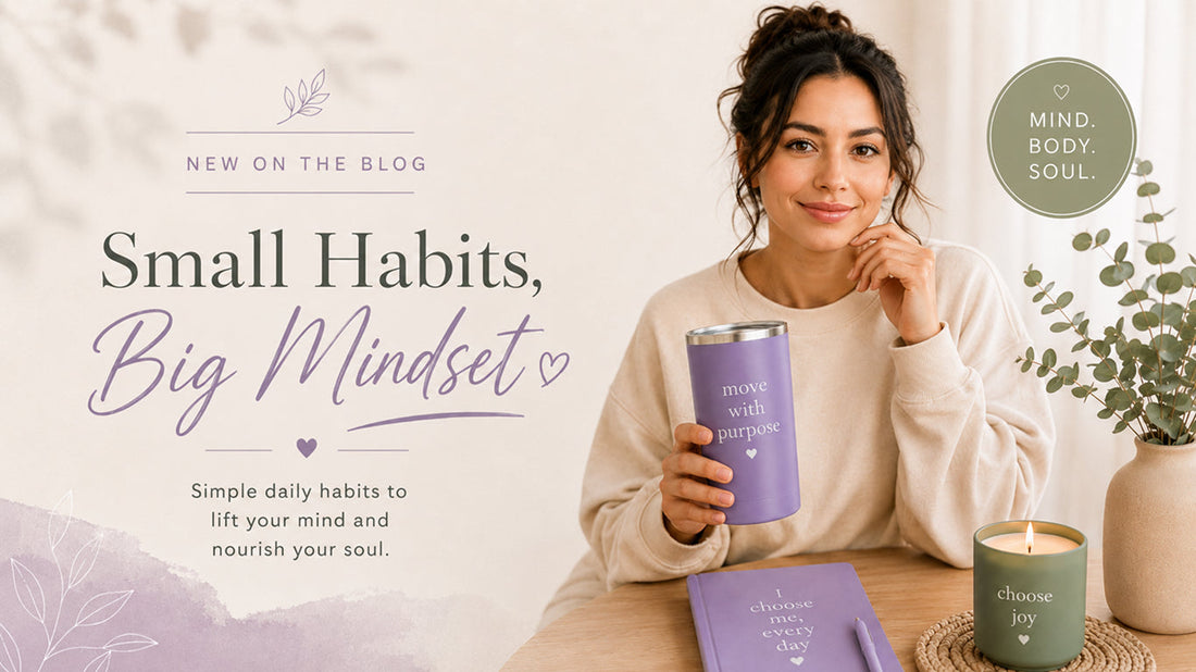 Small habits, Big Mindset