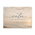 The Calm Life Is the Prize Wall Art
