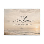The Calm Life Is the Prize Wall Art