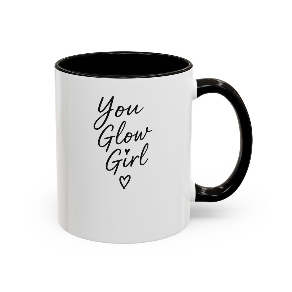 You Glow Girl Mug 15 oz