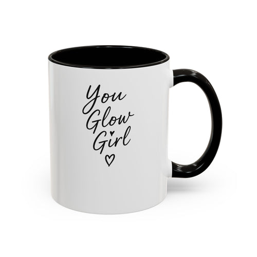 You Glow Girl Mug 15 oz