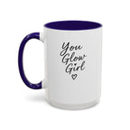 You Glow Girl Mug 15 oz