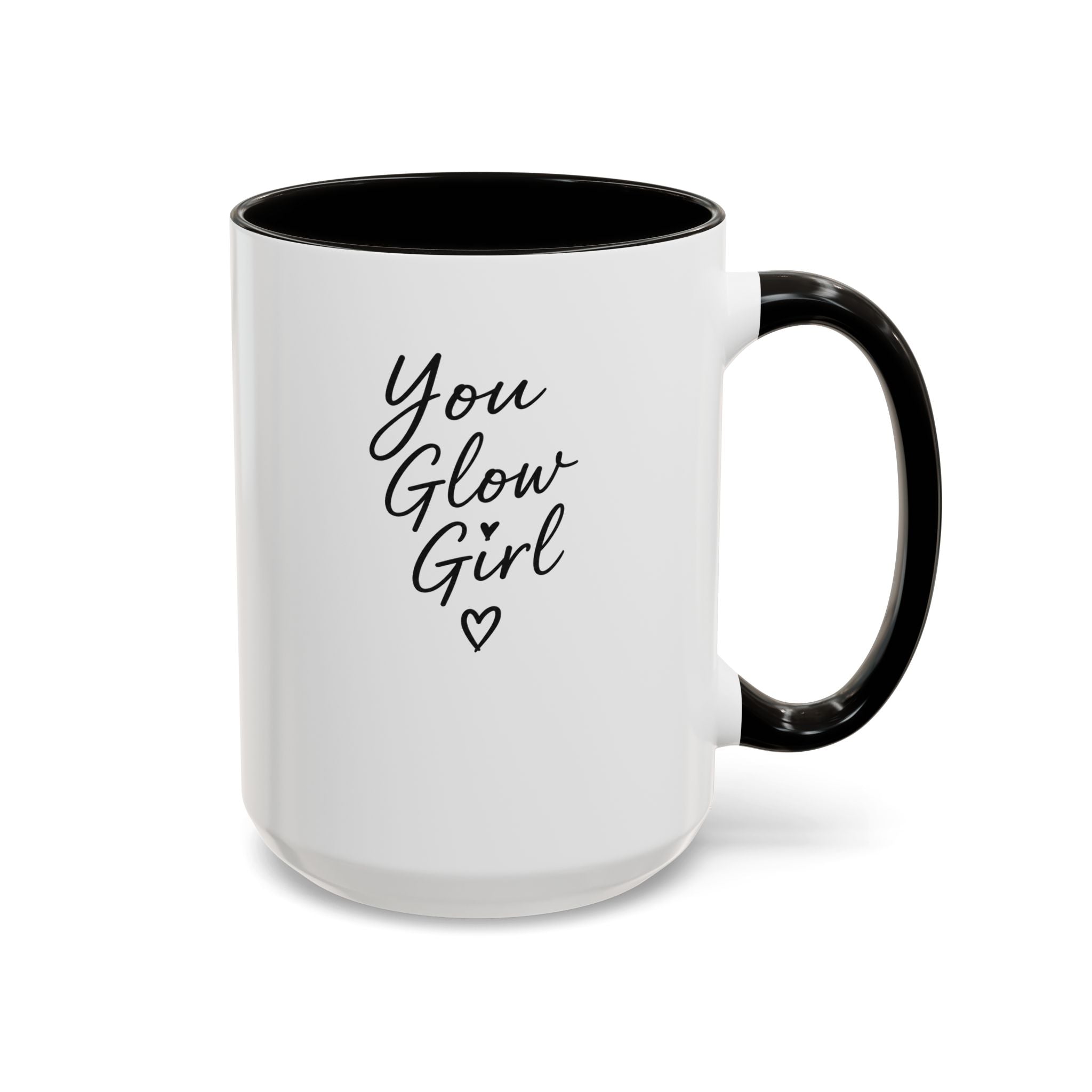 You Glow Girl Mug 15 oz
