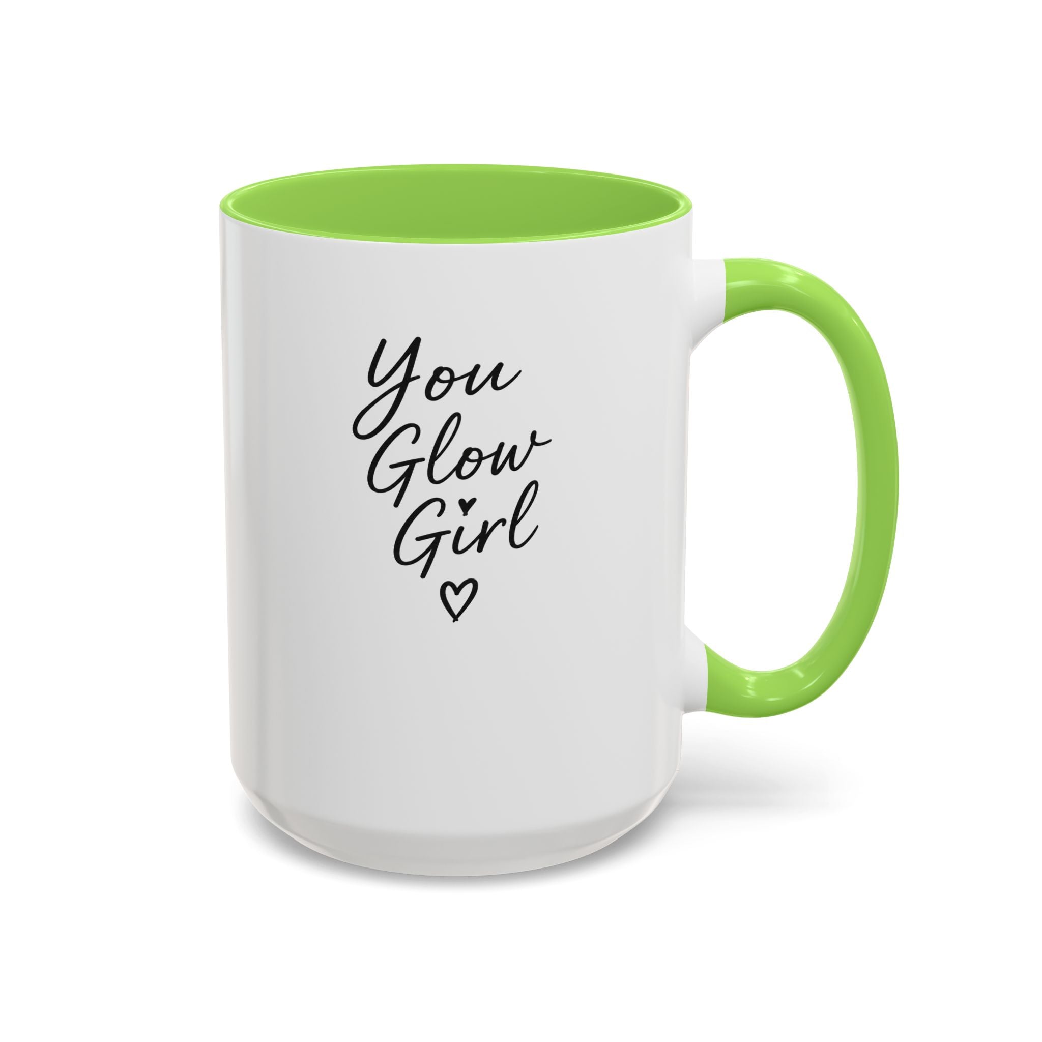 You Glow Girl Mug 15 oz