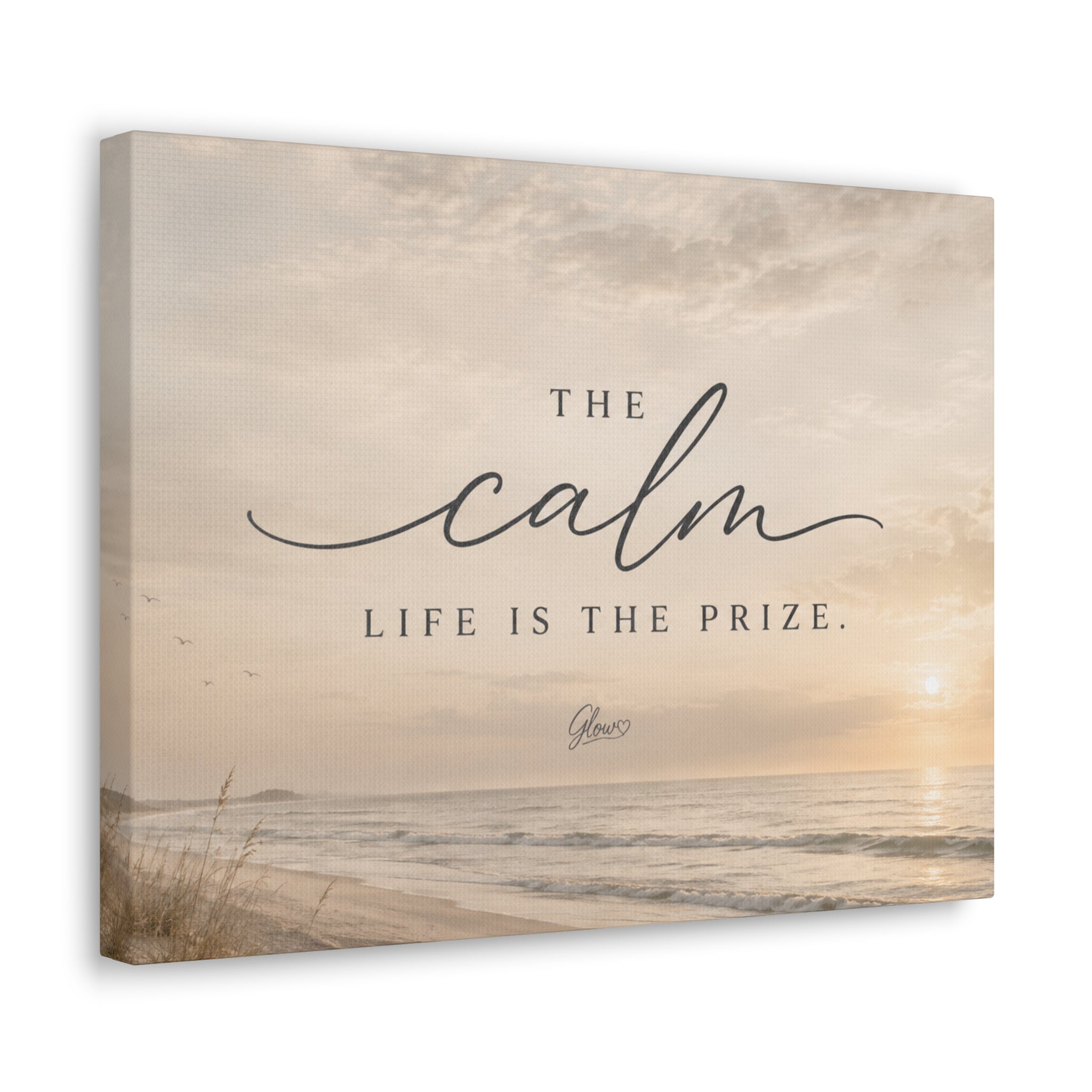 The Calm Life Is the Prize Wall Art