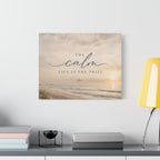 The Calm Life Is the Prize Wall Art