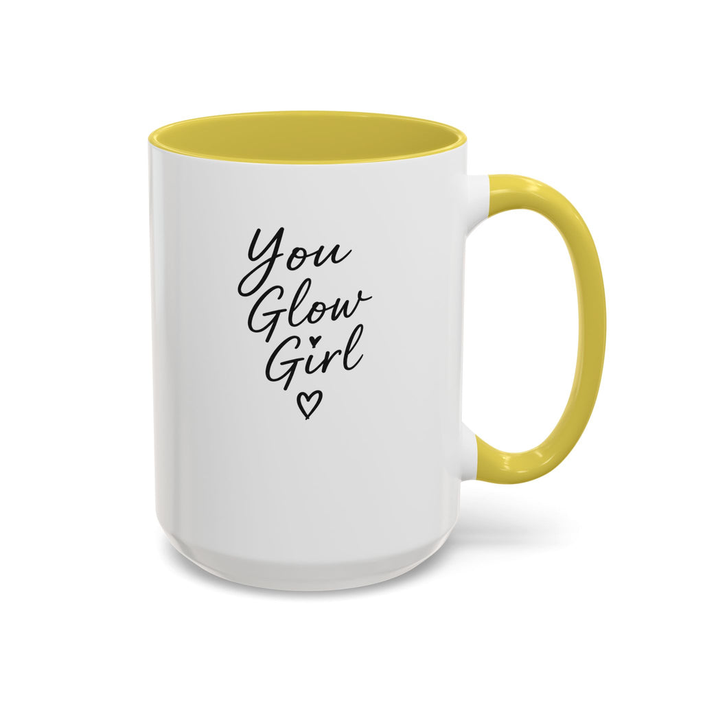 You Glow Girl Mug 15 oz